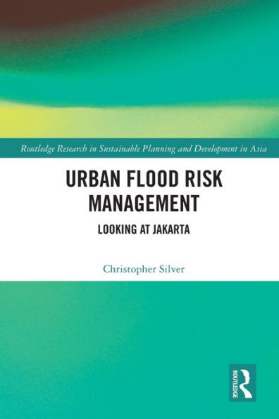 Urban Flood Risk Management: Looking at Jakarta