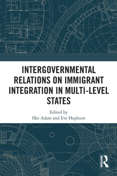 Intergovernmental Relations on Immigrant Integration Multi-Level States
