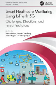 Title: Smart Healthcare Monitoring Using IoT with 5G: Challenges, Directions, and Future Predictions, Author: Meenu Gupta