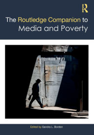 Title: The Routledge Companion to Media and Poverty, Author: Sandra L. Borden