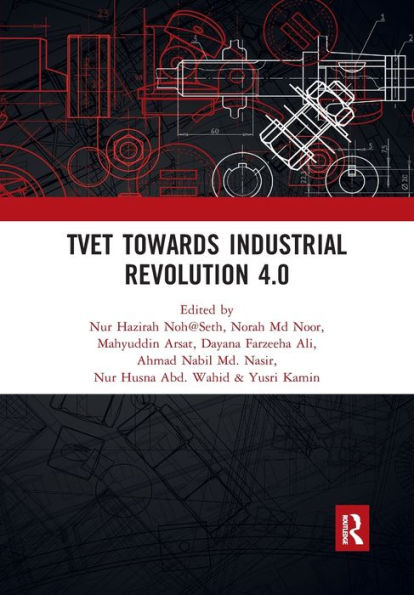 TVET Towards Industrial Revolution 4.0: Proceedings of the Technical and Vocational Education and Training International Conference (TVETIC 2018), November 26-27, 2018, Johor Bahru, Malaysia