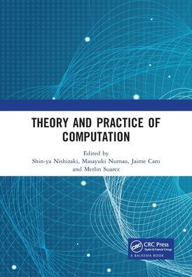 Theory and Practice of Computation: Proceedings of the Workshop on Computation: Theory and Practice (WCTP 2018), September 17-18, 2018, Manila, The Philippines