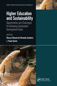 Title: Higher Education and Sustainability: Opportunities and Challenges for Achieving Sustainable Development Goals, Author: Ulisses Manuel de Miranda Azeiteiro
