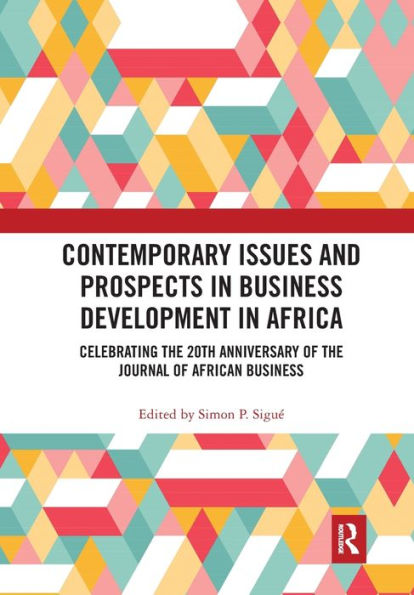 Contemporary Issues and Prospects Business Development Africa: Celebrating the 20th Anniversary of Journal African