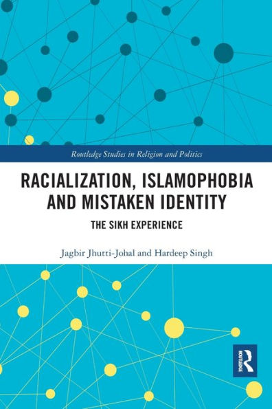 Racialization, Islamophobia and Mistaken Identity: The Sikh Experience