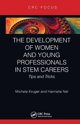 The Development of Women and Young Professionals in STEM Careers: Tips and Tricks