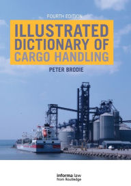Title: Illustrated Dictionary of Cargo Handling, Author: Peter Brodie