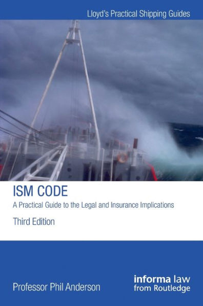 The ISM Code: A Practical Guide to the Legal and Insurance Implications