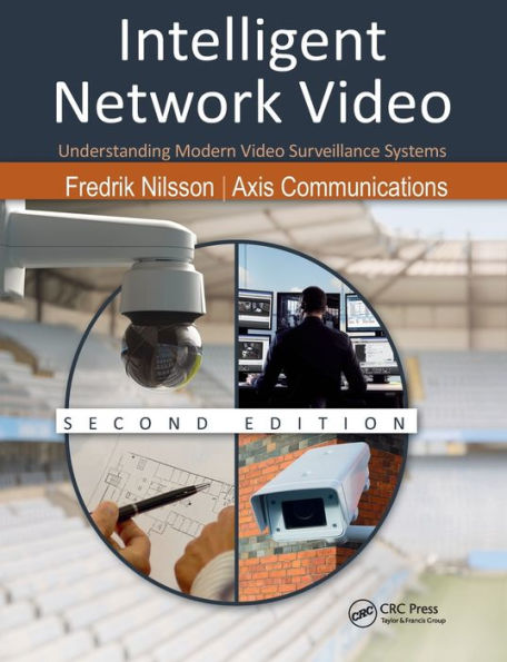 Intelligent Network Video: Understanding Modern Video Surveillance Systems