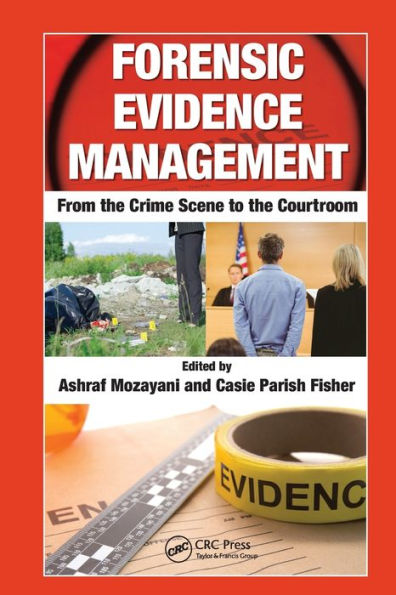 Forensic Evidence Management: From the Crime Scene to Courtroom