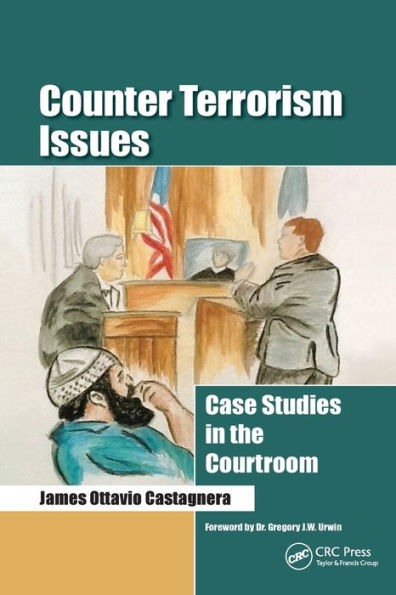 Counter Terrorism Issues: Case Studies the Courtroom