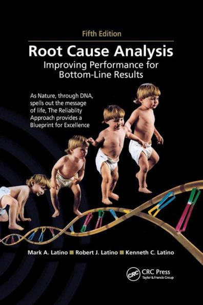 Root Cause Analysis: Improving Performance for Bottom-Line Results, Fifth Edition