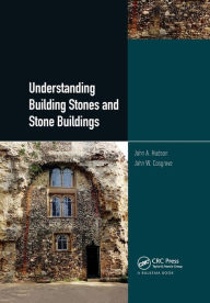 Title: Understanding Building Stones and Stone Buildings, Author: John Hudson