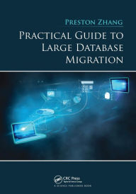 Title: Practical Guide to Large Database Migration, Author: Preston Zhang