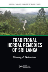 Title: Traditional Herbal Remedies of Sri Lanka, Author: Viduranga Y. Waisundara