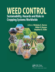 Title: Weed Control: Sustainability, Hazards, and Risks in Cropping Systems Worldwide, Author: Nicholas E. Korres