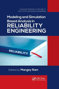Title: Modeling and Simulation Based Analysis in Reliability Engineering, Author: Mangey Ram