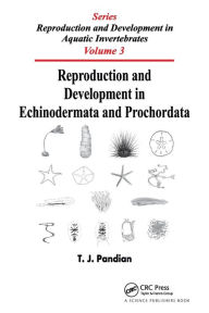 Title: Reproduction and Development in Echinodermata and Prochordata, Author: T. J. Pandian