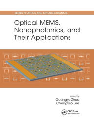 Title: Optical MEMS, Nanophotonics, and Their Applications, Author: Guangya Zhou