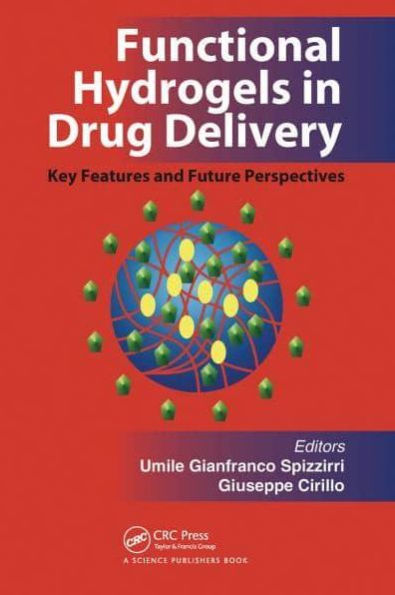 Functional Hydrogels in Drug Delivery: Key Features and Future Perspectives