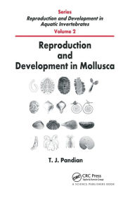 Title: Reproduction and Development in Mollusca, Author: T. J. Pandian