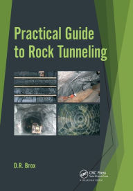 Title: Practical Guide to Rock Tunneling, Author: Dean Brox