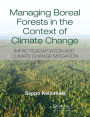 Managing Boreal Forests in the Context of Climate Change: Impacts, Adaptation and Climate Change Mitigation