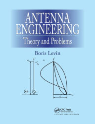Title: Antenna Engineering: Theory and Problems, Author: Boris Levin