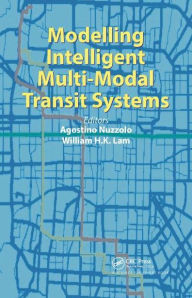 Title: Modelling Intelligent Multi-Modal Transit Systems, Author: Agostino Nuzzolo