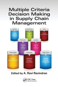 Title: Multiple Criteria Decision Making in Supply Chain Management, Author: A. Ravi Ravindran