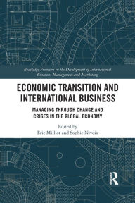 Title: Economic Transition and International Business: Managing Through Change and Crises in the Global Economy, Author: Eric Milliot