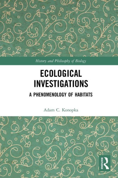 Ecological Investigations: A Phenomenology of Habitats