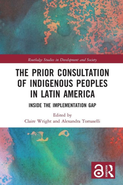 the Prior Consultation of Indigenous Peoples Latin America: Inside Implementation Gap