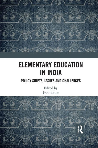 Elementary Education in India: Policy Shifts, Issues and Challenges