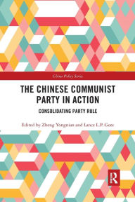 Title: The Chinese Communist Party in Action: Consolidating Party Rule, Author: Lance L.P. Gore