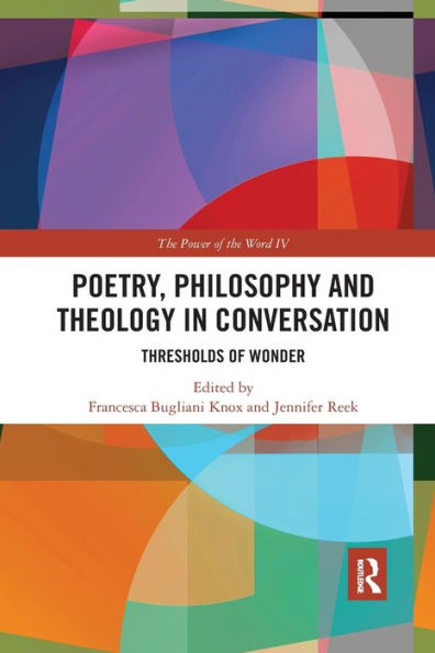 Poetry, Philosophy and Theology Conversation: Thresholds of Wonder: the Power Word IV