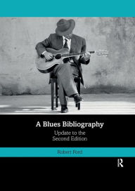 Title: A Blues Bibliography: Second Edition: Volume 2, Author: Robert Ford