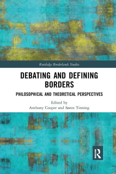 Debating and Defining Borders: Philosophical and Theoretical Perspectives