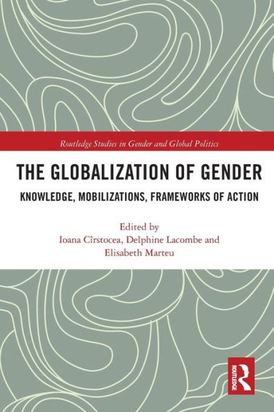 The Globalization of Gender: Knowledge, Mobilizations, Frameworks Action