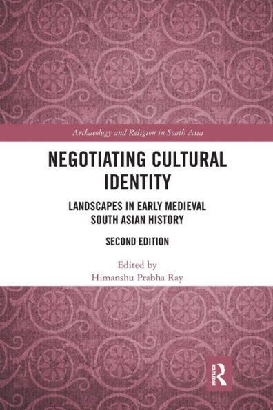 Negotiating Cultural Identity: Landscapes Early Medieval South Asian History