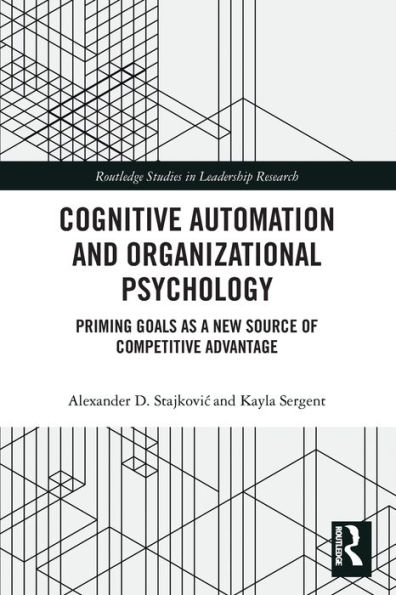 Cognitive Automation and Organizational Psychology: Priming Goals as a New Source of Competitive Advantage