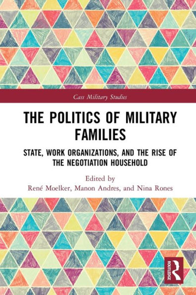 the Politics of Military Families: State, Work Organizations, and Rise Negotiation Household