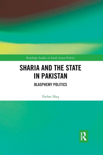 Sharia and the State in Pakistan: Blasphemy Politics