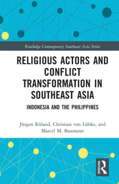 Religious Actors and Conflict Transformation in Southeast Asia: Indonesia and the Philippines