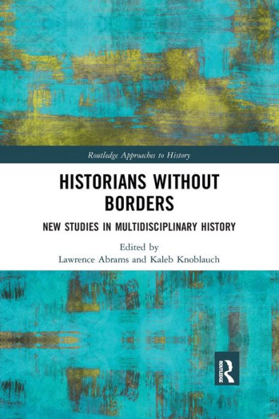 Historians Without Borders: New Studies Multidisciplinary History