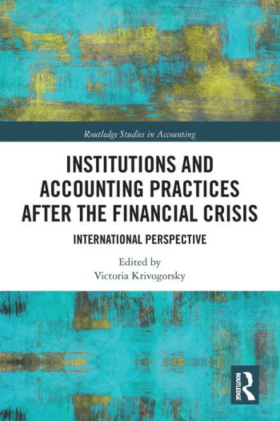 Institutions and Accounting Practices after the Financial Crisis: International Perspective