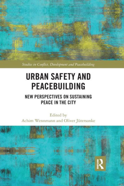 Urban Safety and Peacebuilding: New Perspectives on Sustaining Peace the City