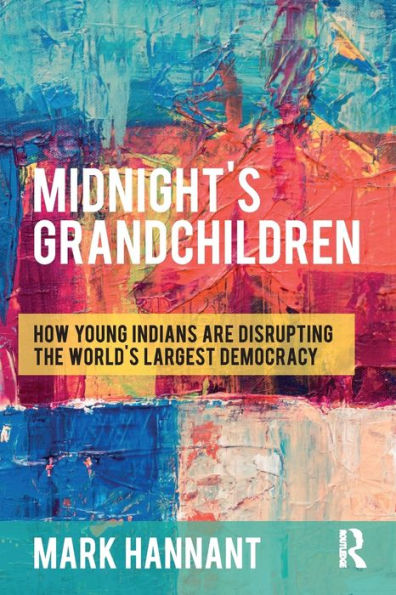 Midnight's Grandchildren: How Young Indians are Disrupting the World's Largest Democracy