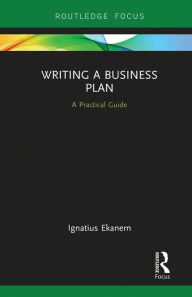 Title: Writing a Business Plan: A Practical Guide, Author: Ignatius Ekanem