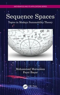 Sequence Spaces: Topics in Modern Summability Theory / Edition 1